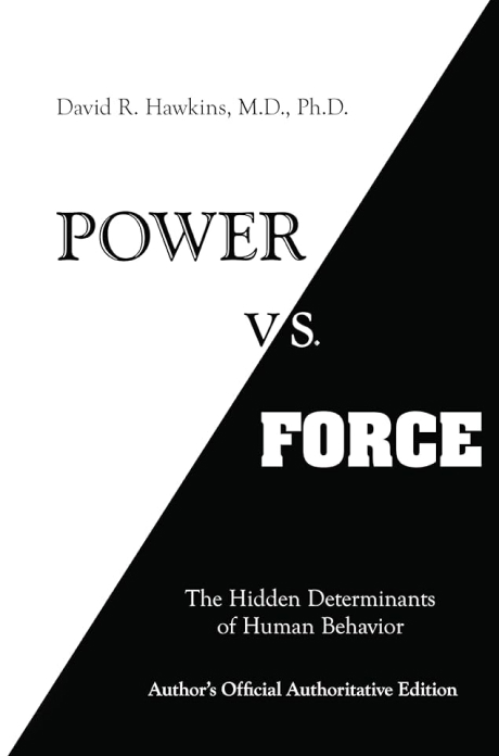 Power vs. Force, The Hidden Determinants of Human Behavior