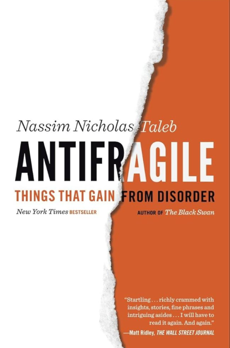 Antifragile, Things That Gain From Disorder